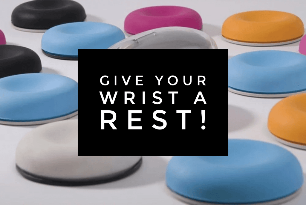 Give your Wrist a Rest!